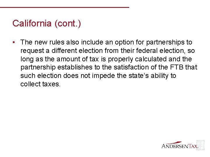 California (cont. ) • The new rules also include an option for partnerships to