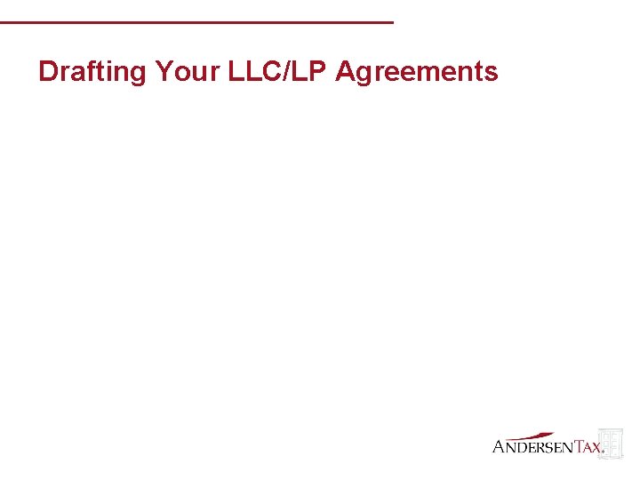 Drafting Your LLC/LP Agreements 