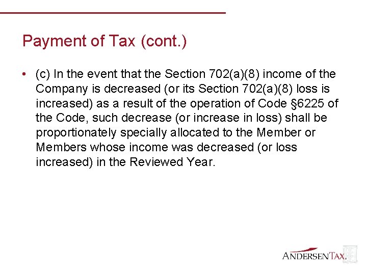 Payment of Tax (cont. ) • (c) In the event that the Section 702(a)(8)