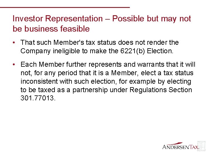 Investor Representation – Possible but may not be business feasible • That such Member's