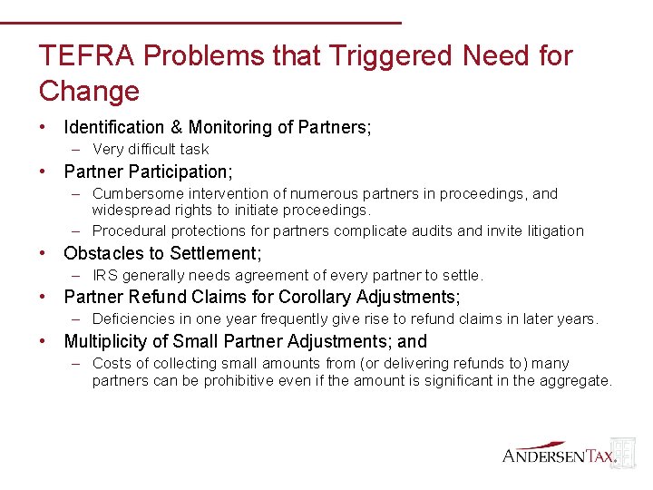 TEFRA Problems that Triggered Need for Change • Identification & Monitoring of Partners; –