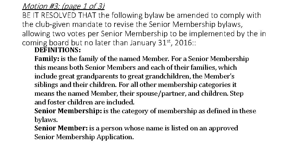 Motion #3: (page 1 of 3) BE IT RESOLVED THAT the following bylaw be