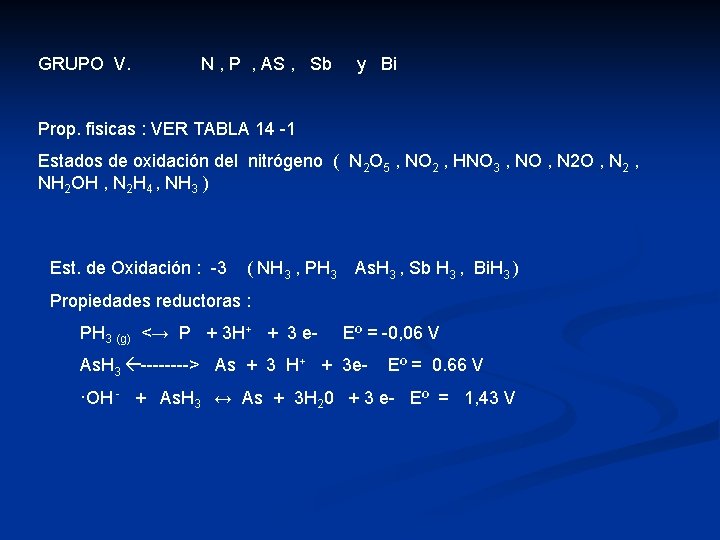 GRUPO V. N , P , AS , Sb y Bi Prop. fisicas :