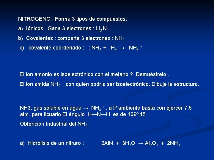NITROGENO. Forma 3 tipos de compuestos: a) Iónicos. Gana 3 electrones : Li 3