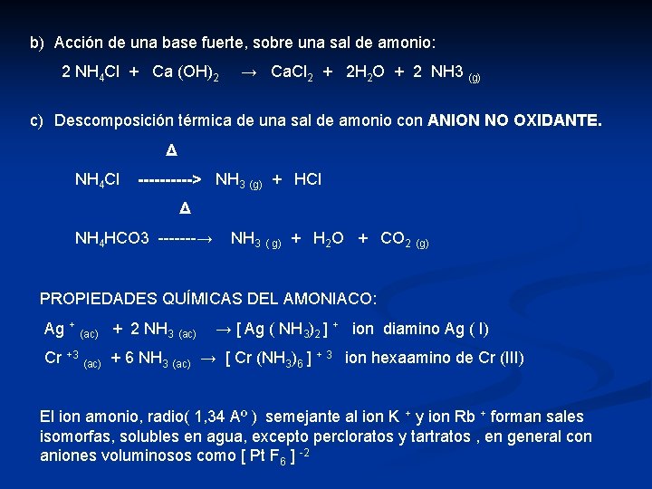b) Acción de una base fuerte, sobre una sal de amonio: 2 NH 4