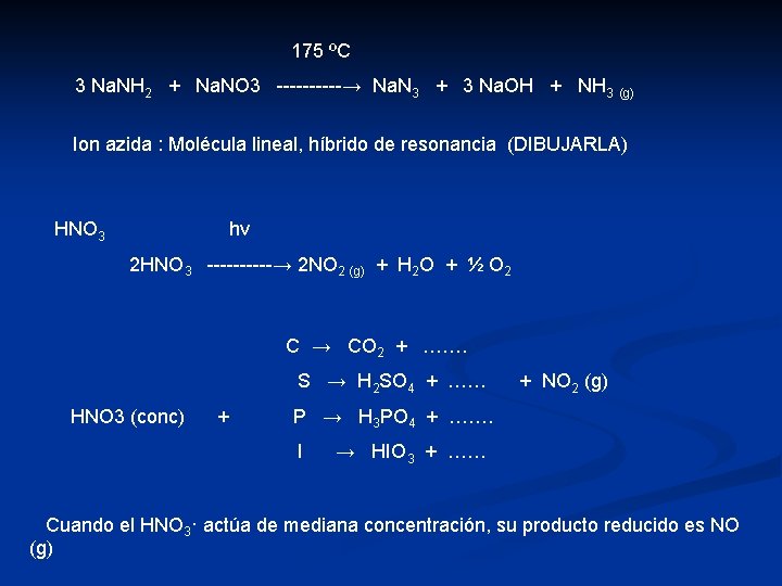 175 ºC 3 Na. NH 2 + Na. NO 3 -----→ Na. N 3