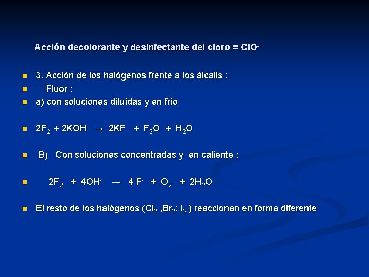 Acción decolorante y desinfectante del cloro = Cl. O- n 3. Acción de los