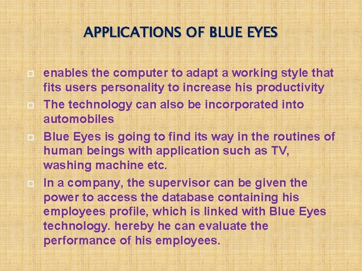 APPLICATIONS OF BLUE EYES enables the computer to adapt a working style that fits