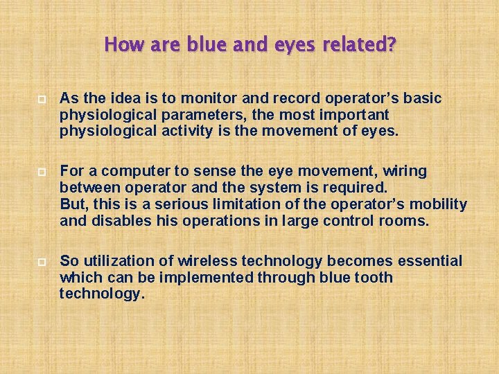 How are blue and eyes related? As the idea is to monitor and record