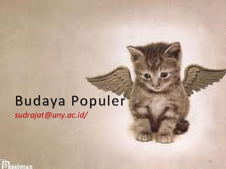 Budaya Populer sudrajat@uny. ac. id/ 21 