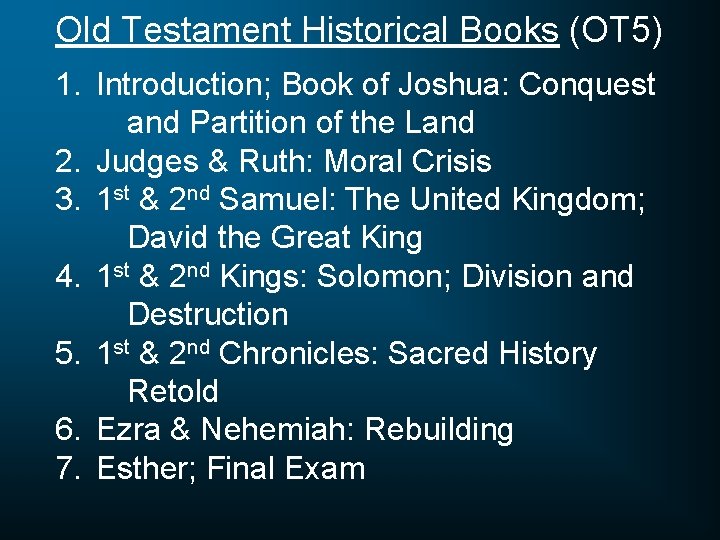 Old Testament Historical Books (OT 5) 1. Introduction; Book of Joshua: Conquest and Partition