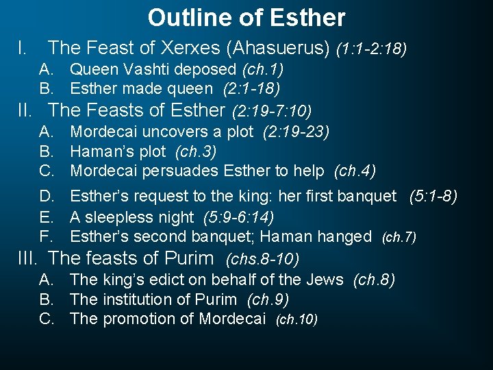 Outline of Esther I. The Feast of Xerxes (Ahasuerus) (1: 1 -2: 18) A.