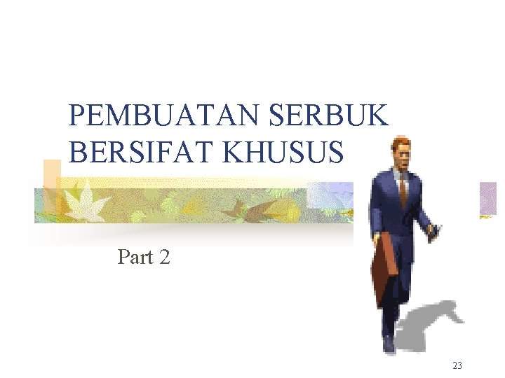 PEMBUATAN SERBUK BERSIFAT KHUSUS Part 2 23 