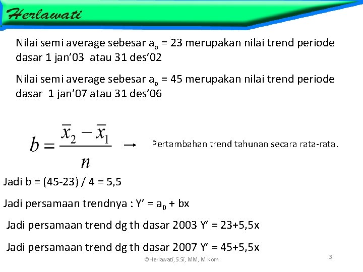 Nilai semi average sebesar ao = 23 merupakan nilai trend periode dasar 1 jan’