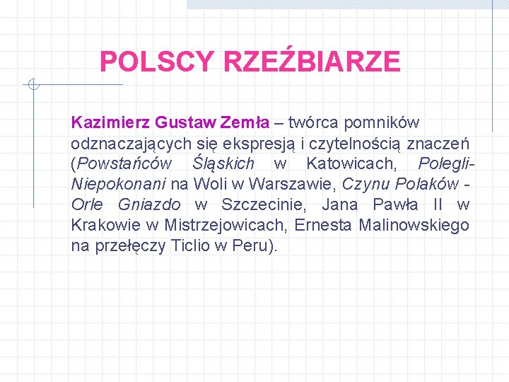 POLSCY RZEŹBIARZE Kazimierz Gustaw Zemła – twórca pomników odznaczających się ekspresją i czytelnością znaczeń