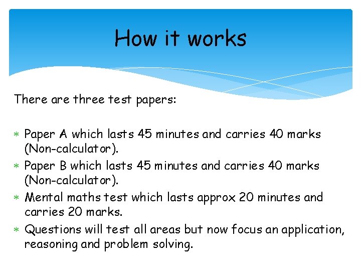 How it works There are three test papers: Paper A which lasts 45 minutes
