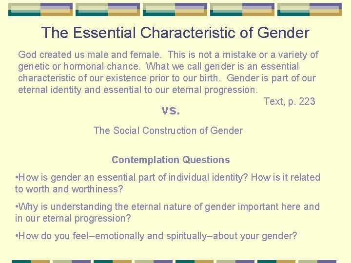 The Essential Characteristic of Gender God created us male and female. This is not