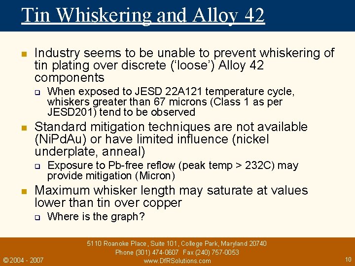 Tin Whiskering and Alloy 42 n Industry seems to be unable to prevent whiskering