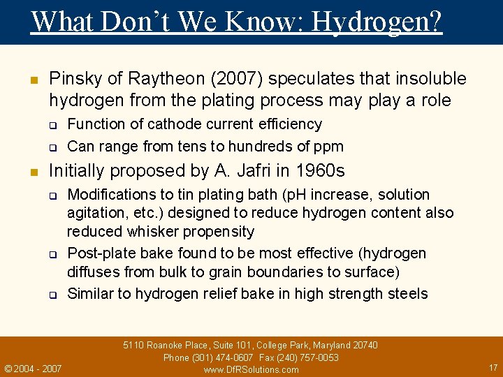 What Don’t We Know: Hydrogen? n Pinsky of Raytheon (2007) speculates that insoluble hydrogen