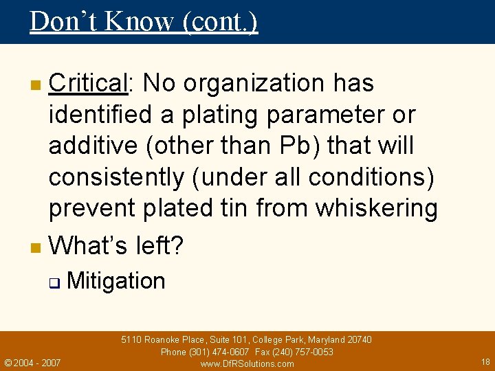 Don’t Know (cont. ) Critical: No organization has identified a plating parameter or additive