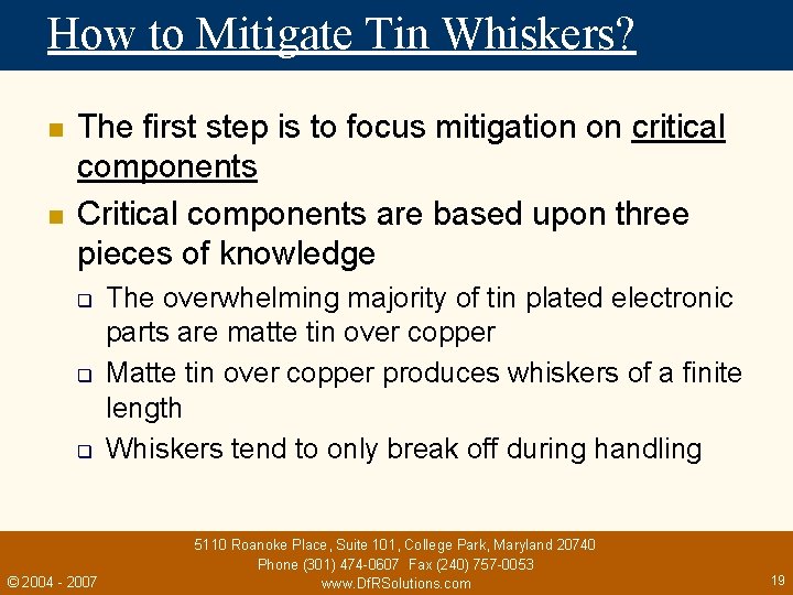 How to Mitigate Tin Whiskers? n n The first step is to focus mitigation