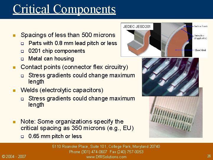 Critical Components JEDEC JESD 201 n Spacings of less than 500 microns q q