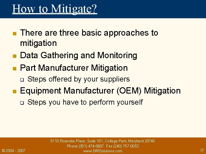 How to Mitigate? n n n There are three basic approaches to mitigation Data