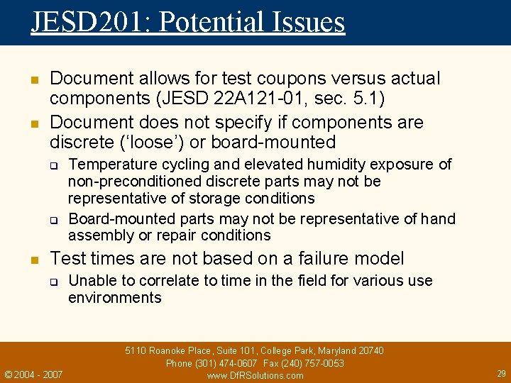 JESD 201: Potential Issues n n Document allows for test coupons versus actual components