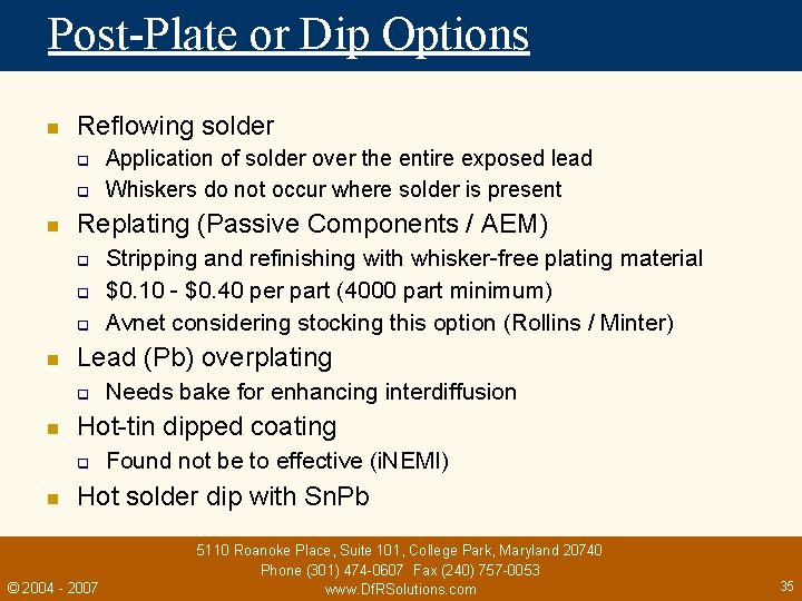 Post-Plate or Dip Options n Reflowing solder q q n Replating (Passive Components /