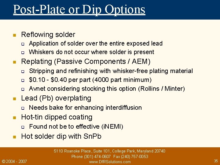 Post-Plate or Dip Options n Reflowing solder q q n Replating (Passive Components /