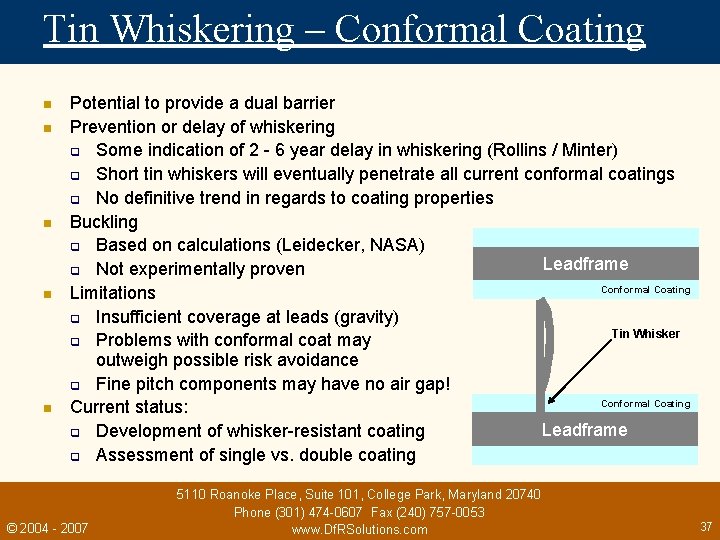 Tin Whiskering – Conformal Coating n n n Potential to provide a dual barrier