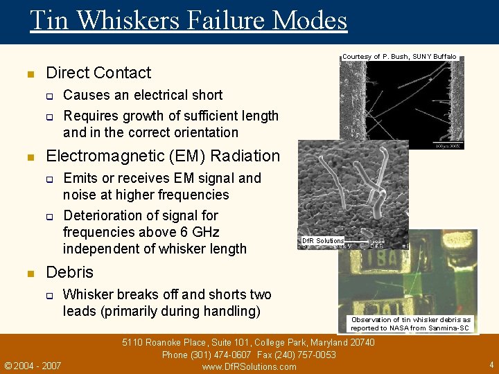 Tin Whiskers Failure Modes Courtesy of P. Bush, SUNY Buffalo n Direct Contact q