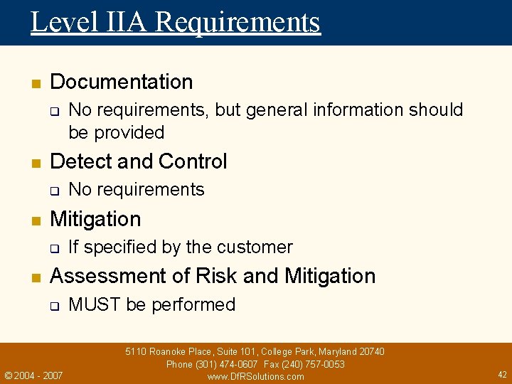 Level IIA Requirements n Documentation q n Detect and Control q n No requirements