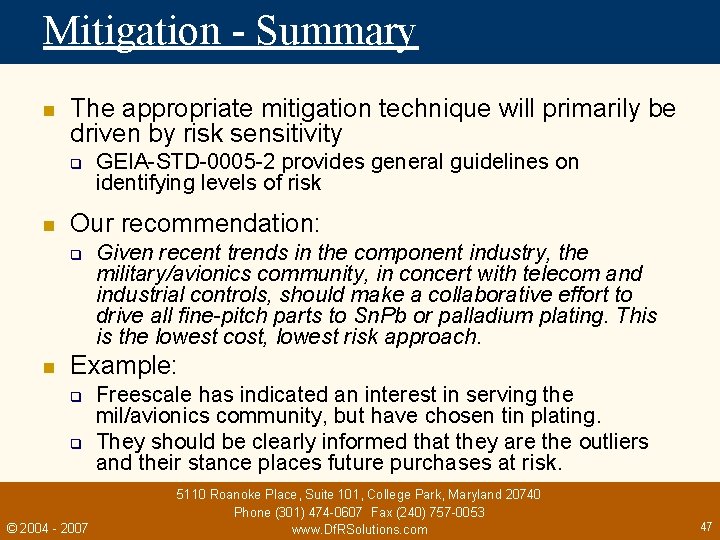 Mitigation - Summary n The appropriate mitigation technique will primarily be driven by risk