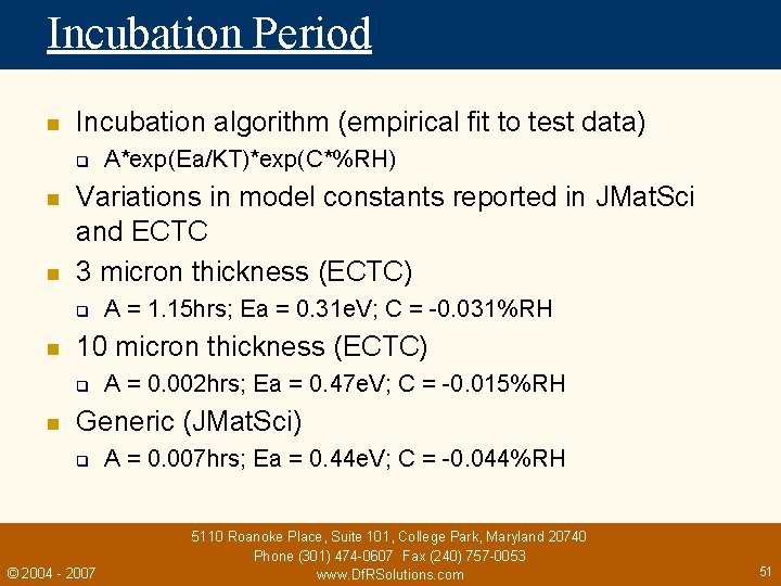 Incubation Period n Incubation algorithm (empirical fit to test data) q n n Variations