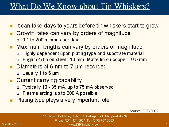 What Do We Know about Tin Whiskers? n n It can take days to