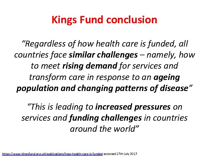 Kings Fund conclusion “Regardless of how health care is funded, all countries face similar