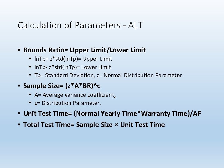 Calculation of Parameters - ALT • Bounds Ratio= Upper Limit/Lower Limit • ln. Tp+
