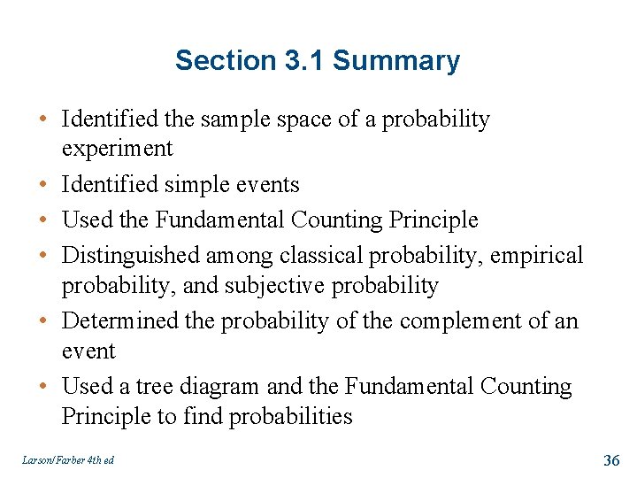 Section 3. 1 Summary • Identified the sample space of a probability experiment •