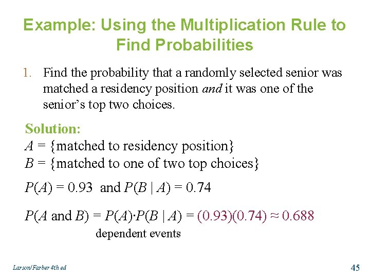 Example: Using the Multiplication Rule to Find Probabilities 1. Find the probability that a