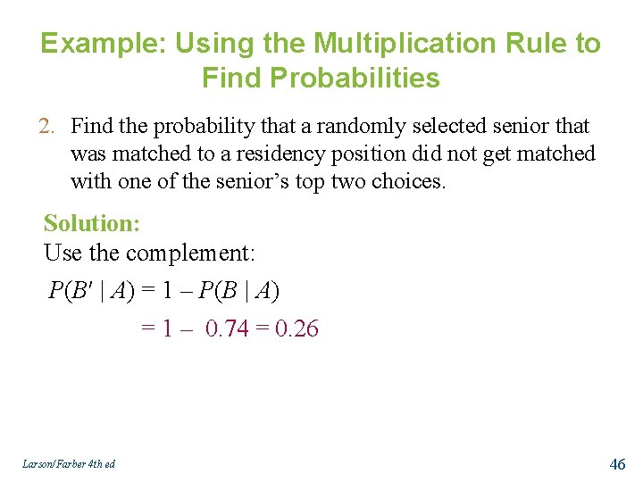 Example: Using the Multiplication Rule to Find Probabilities 2. Find the probability that a