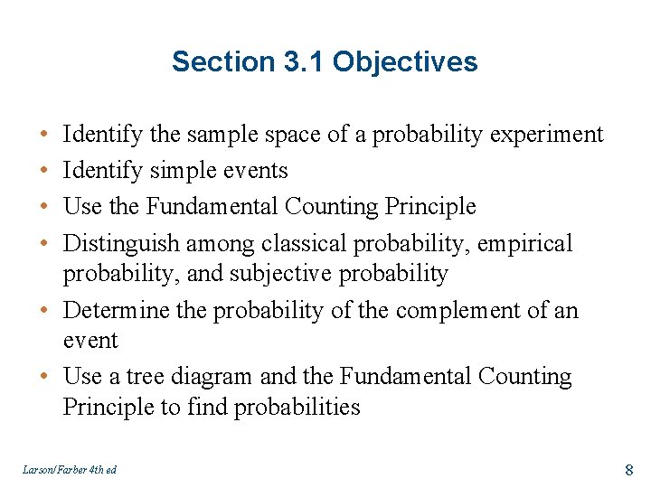 Section 3. 1 Objectives • • Identify the sample space of a probability experiment