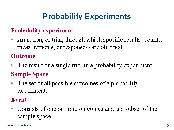 Probability Experiments Probability experiment • An action, or trial, through which specific results (counts,