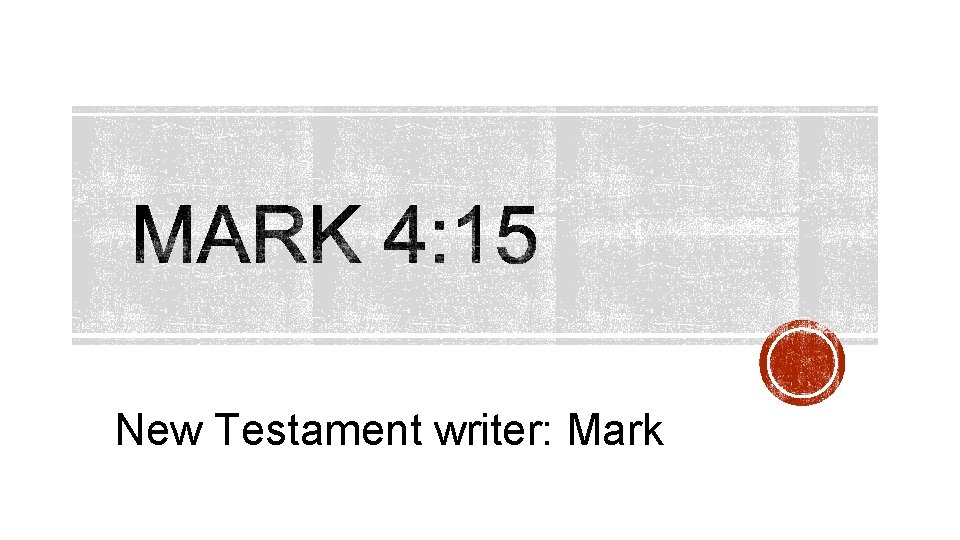 New Testament writer: Mark 