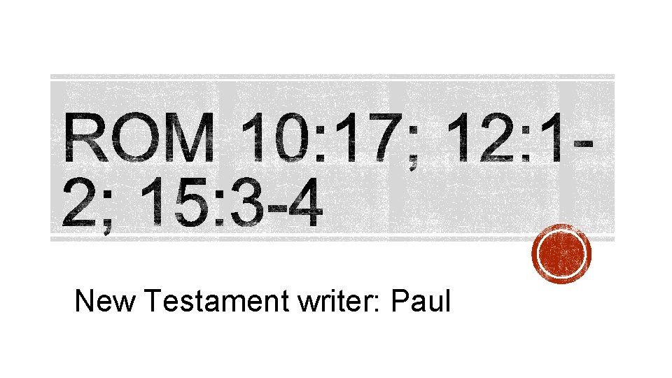 New Testament writer: Paul 