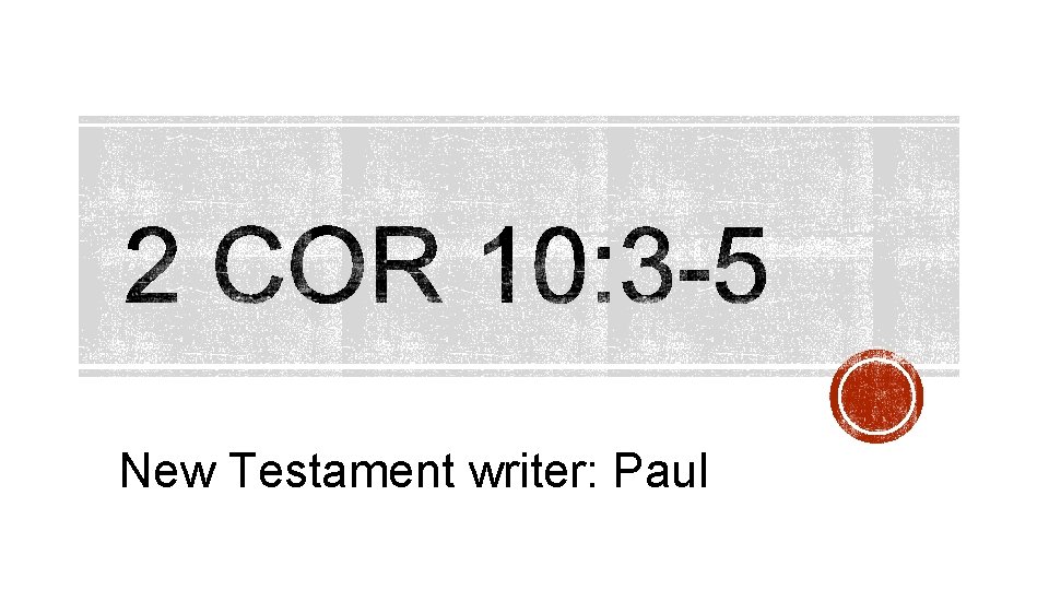 New Testament writer: Paul 