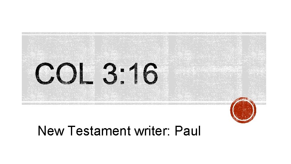 New Testament writer: Paul 