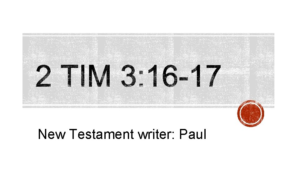 New Testament writer: Paul 