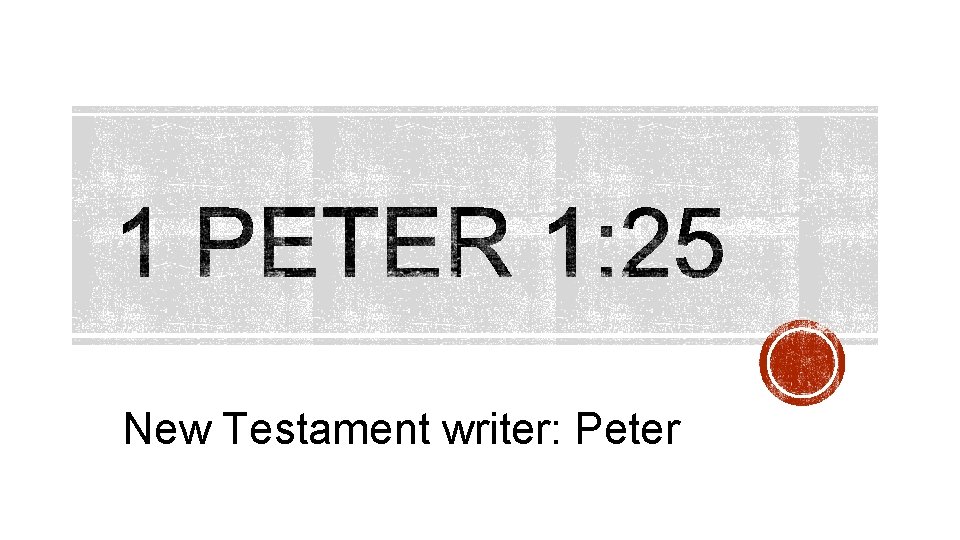 New Testament writer: Peter 