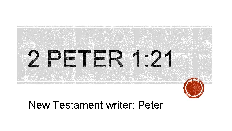 New Testament writer: Peter 